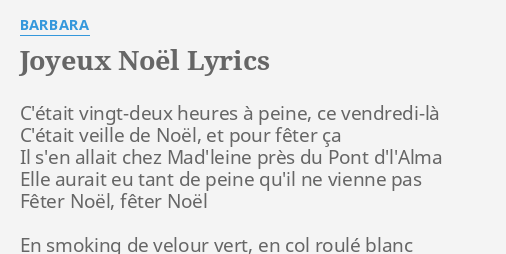 "JOYEUX NOËL" LYRICS by BARBARA: C'était vingt-deux heures à...