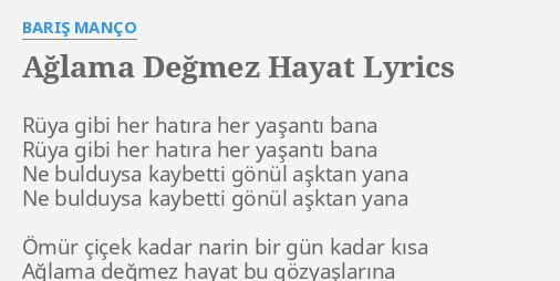 "AĞLAMA DEĞMEZ HAYAT" LYRICS by BARIŞ MANÇO: Rüya gibi her hatıra...