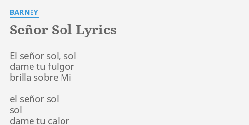 "SEÑOR SOL" LYRICS by BARNEY: El señor sol, sol...