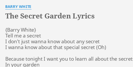 The Secret Garden Lyrics By Barry White Tell Me A Secret