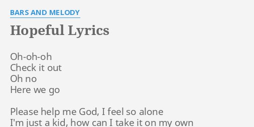 Hopeful Lyrics By Bars And Melody Oh Oh Oh Check It Out