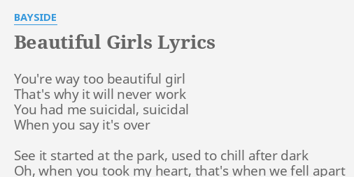 "BEAUTIFUL GIRLS" LYRICS by BAYSIDE: You're way too beautiful...