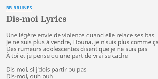 Dis Moi Lyrics By Brunes Une Legere Envie De
