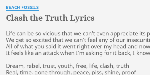 Clash The Truth Lyrics By Beach Fossils Life Can Be So