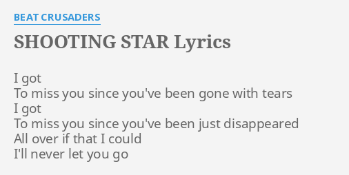Shooting Star Lyrics By Beat Crusaders I Got To Miss