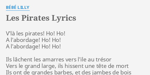 Les Pirates Lyrics By Bebe Lilly V La Les Pirates Ho