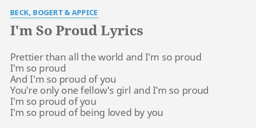 I M So Proud Lyrics By Beck Bogert Appice Prettier Than All The