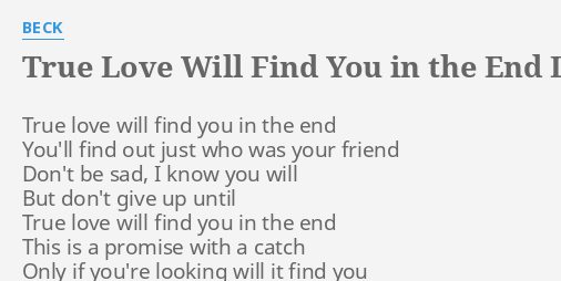 True Love Will Find You In The End - song and lyrics by Daniel