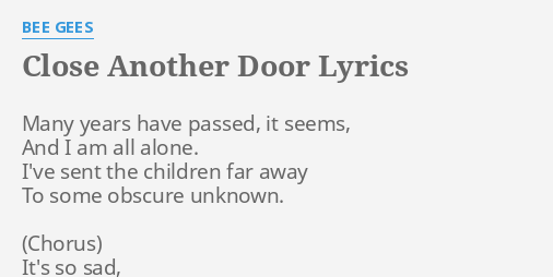 Close Another Door Lyrics By Bee Gees Many Years Have Passed
