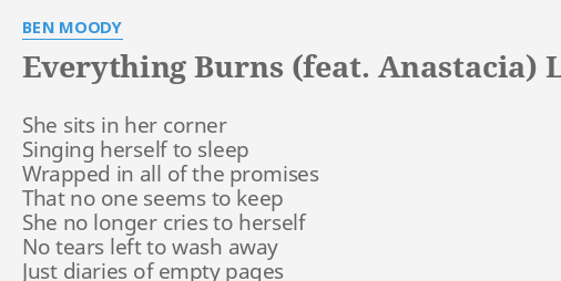Everything Burns Feat Anastacia Lyrics By Ben Moody She Sits In Her