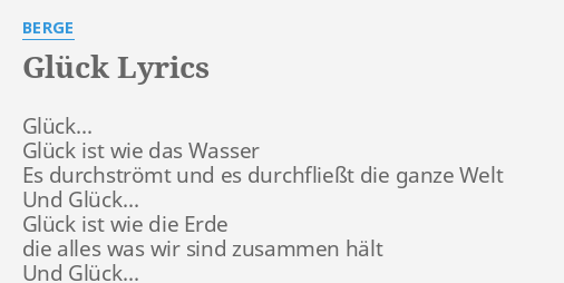 "GLÜCK" LYRICS by BERGE Glück... Glück ist wie...