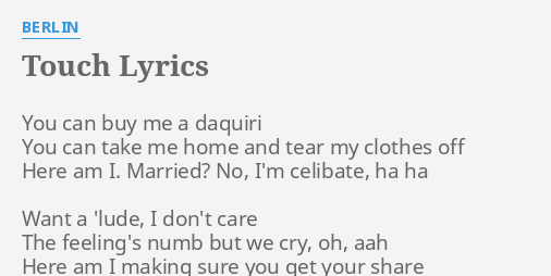Touch Lyrics By Berlin You Can Buy Me