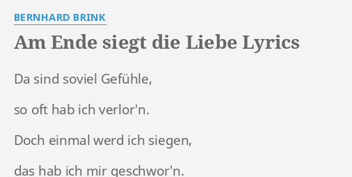 "AM ENDE SIEGT DIE LIEBE" LYRICS by BERNHARD BRINK Da sind soviel