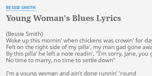YOUNG WOMAN'S BLUES" LYRICS by Woke up this mornin'...