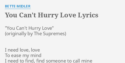 You Can T Hurry Love Lyrics By Bette Midler You Can T Hurry Love