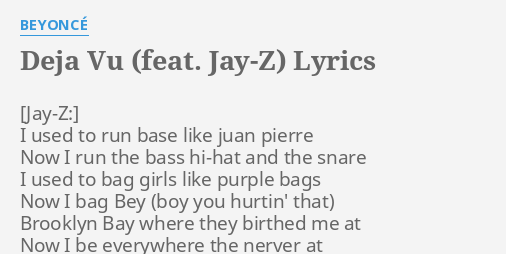 Deja Vu Feat Jay Z Lyrics By Beyonce I Used To Run Customize lyrics style for pdf. deja vu feat jay z lyrics by