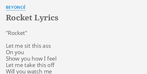 ROCKET" LYRICS by BEYONCÉ: "Rocket" Let me sit...