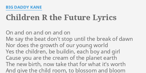 Children R The Future Lyrics By Big Daddy Kane On And On And