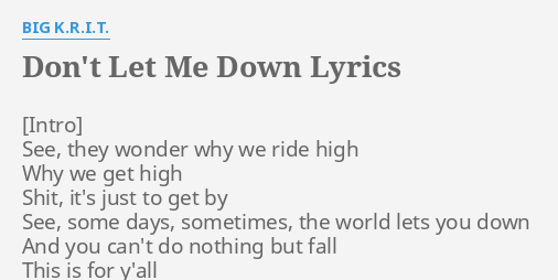 Don T Let Me Down Lyrics By Big K R I T See They Wonder Why
