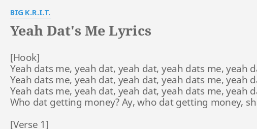 Yeah Dat S Me Lyrics By Big K R I T Yeah Dats Me Yeah