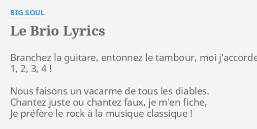 Le Brio Lyrics By Big Soul Branchez La Guitare Entonnez