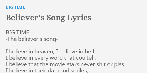 Believer S Song Lyrics By Big Time Big Time The Believer S