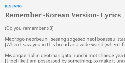 Remember Korean Version Lyrics By Bigbang Meorpgo Neorbeun I Sesang