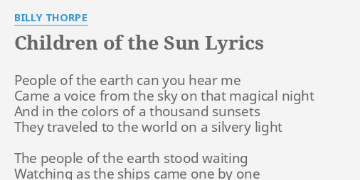 Children Of The Sun Lyrics By Billy Thorpe People Of The Earth