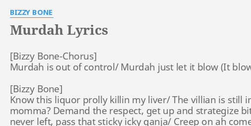 Murdah Lyrics By Bizzy Bone Murdah Is Out Of