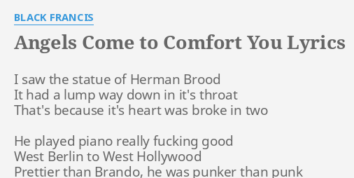 Angels Come To Comfort You Lyrics By Black Francis I Saw The