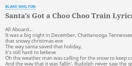 Santa S Got A Choo Choo Train Lyrics By Blake Shelton All Aboard It Was