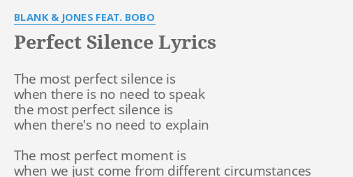 perfect-silence-lyrics-by-blank-jones-feat-bobo-the-most-perfect