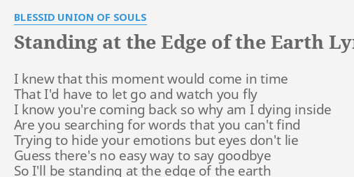 Standing At The Edge Of The Earth Lyrics By Blessid Union Of Souls I Knew That This