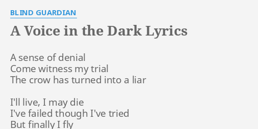 "A VOICE IN THE DARK" LYRICS by BLIND GUARDIAN: A sense of denial...