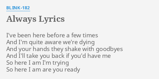Always Lyrics By Blink 1 I Ve Been Here Before