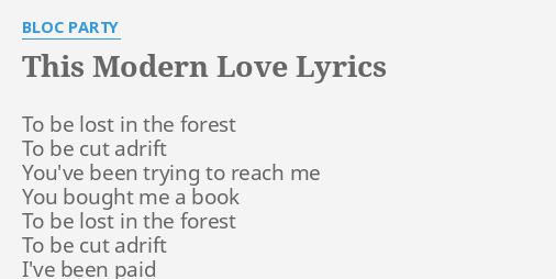 This Modern Love Lyrics By Bloc Party To Be Lost In - 