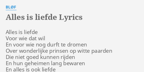 Alles Is Liefde Lyrics By Bløf Alles Is Liefde Voor
