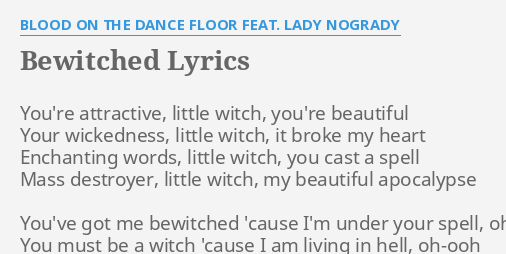 Bewitched Lyrics By Blood On The Dance Floor Feat Lady Nogrady