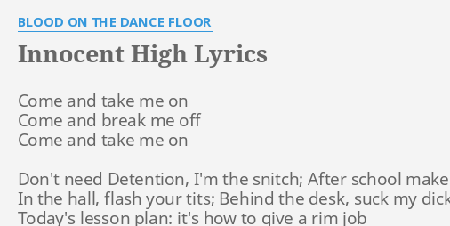 Innocent High Lyrics By Blood On The Dance Floor Come And Take Me