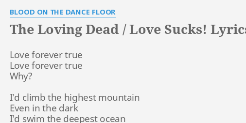 The Loving Dead Love Sucks Lyrics By Blood On The Dance Floor
