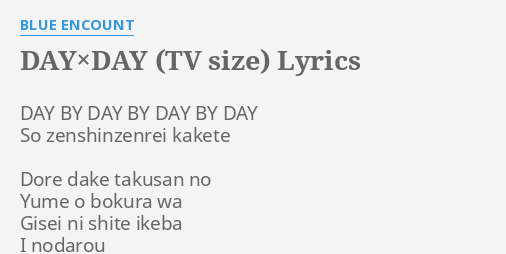 Day Day Tv Size Lyrics By Blue Encount Day By Day By