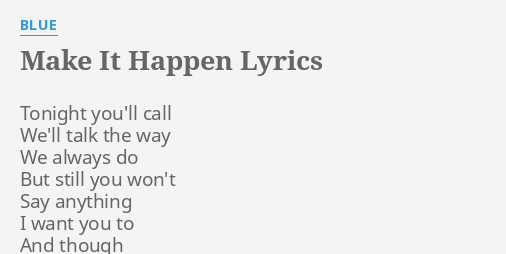 Make It Happen Lyrics By Blue Tonight You Ll Call We Ll