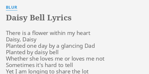 Daisy Bell Lyrics By Blur There Is A Flower