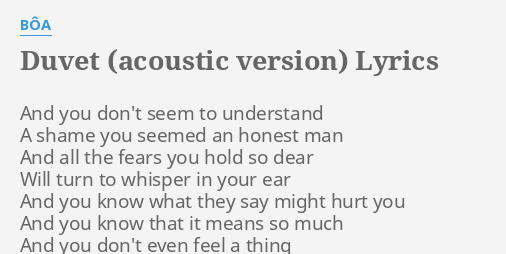Duvet Acoustic Version Lyrics By Boa And You Don T Seem