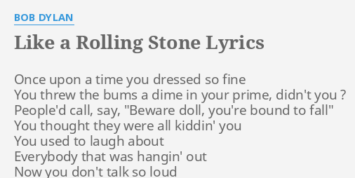 Like A Rolling Stone Lyrics By Bob Dylan Once Upon A Time