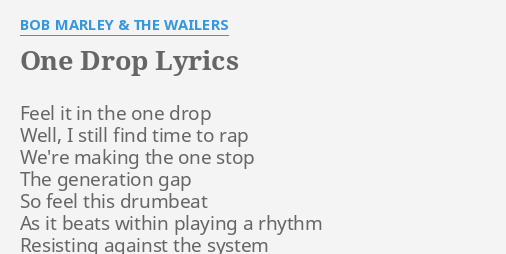 One Drop Lyrics By Bob Marley The Wailers Feel It In The