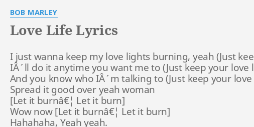 Love Life Lyrics By Bob Marley I Just Wanna Keep