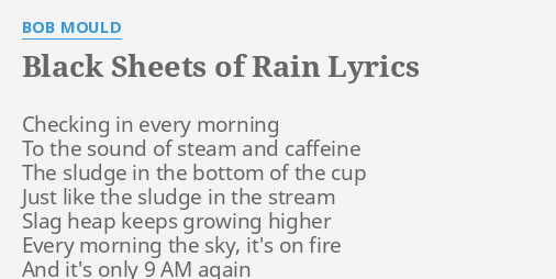 Black Sheets Of Rain Lyrics By Bob Mould Checking In Every Morning