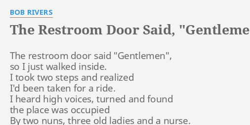 The Restroom Door Said Gentlemen Lyrics By Bob Rivers The