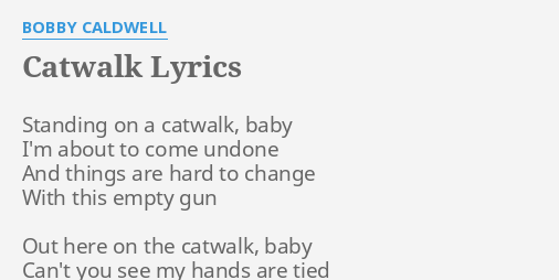 CATWALK" LYRICS by BOBBY CALDWELL: Standing a